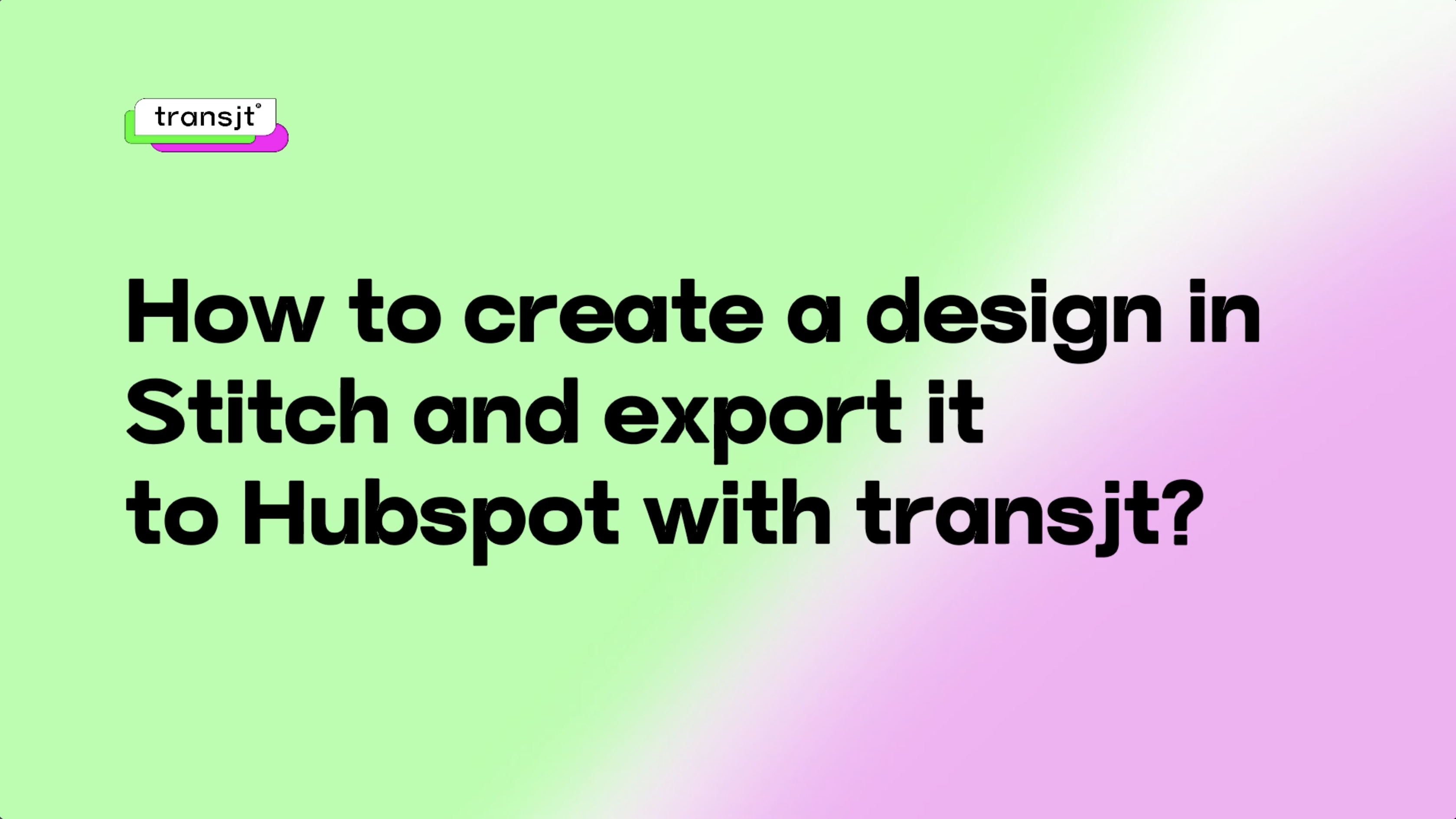 How to create a design in Stitch and export it to Hubspot?